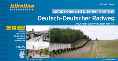 Europa-Radweg Eiserner Vorhang Deutsch-Deutscher Radweg: Am Grünen Band - von Lübeck nach Hof 1:85.000, wetterfest/reißfest, Spiralbindung: Am "Grünen Band" von Lübeck nach Hof, 1.100 km